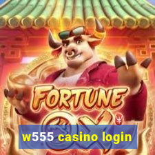 w555 casino login